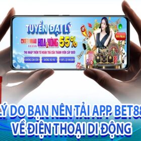 Lý do bạn nên tải app Bet88 về điện thoại di động
