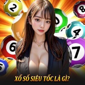Xổ Số Siêu Tốc Là Gì?