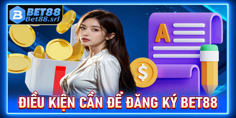 Điều kiện người chơi cần để đăng ký Bet88 thành công