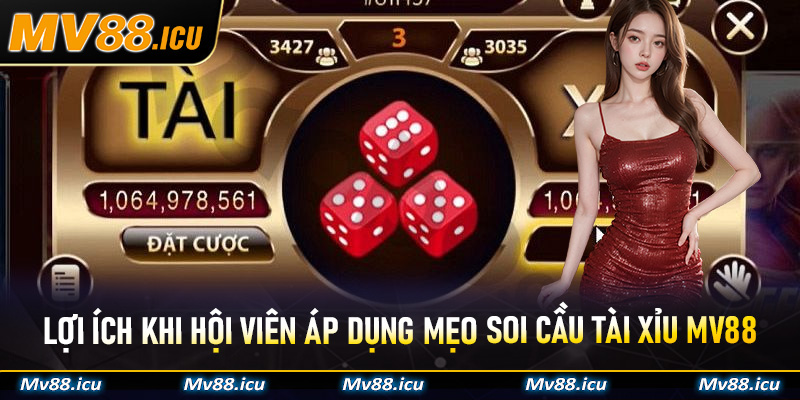 Lợi ích khi hội viên áp dụng mẹo soi cầu Tài Xỉu MV88